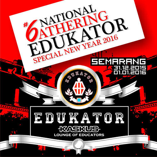 &#91;INVITATION&#93; NATIONAL GATHERING KASKUS EDUKATOR #6 SPECIAL NEW YEAR 2016 at SEMARANG