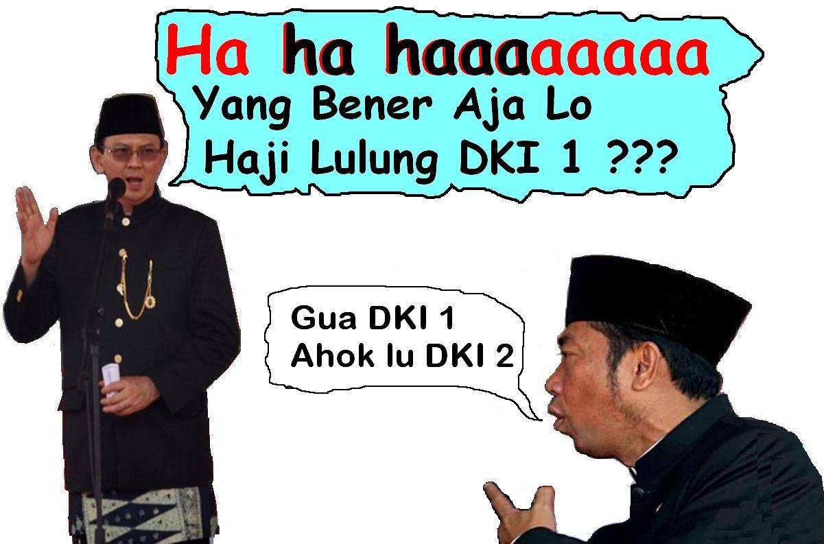 Ahok: Yang Bener Aja Lu, Haji Lulung DKI 1? Ha-ha-ha...