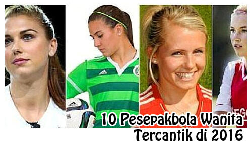 10 Pesepakbola Wanita Tercantik di 2016!