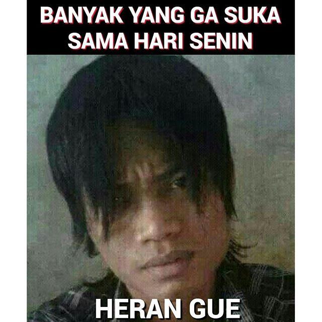 Kumpulan meme Heran Gue