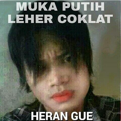 Kumpulan meme Heran Gue