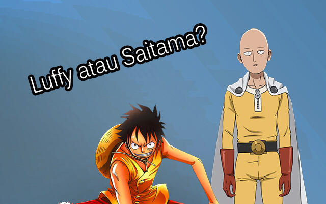 Apa yang terjadi jika Luffy (One Piece) melawan Saitama (One Punch Man)?