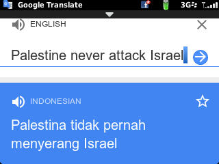 Google translate ini: &quot;Israel never attack Palestine&quot;, terus coba kebalikannya