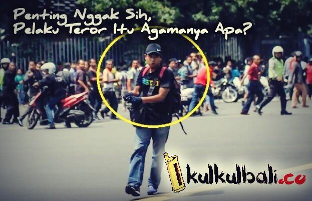 Pelaku Teror Itu Agamanya Apa, Penting Nggak Sih,?