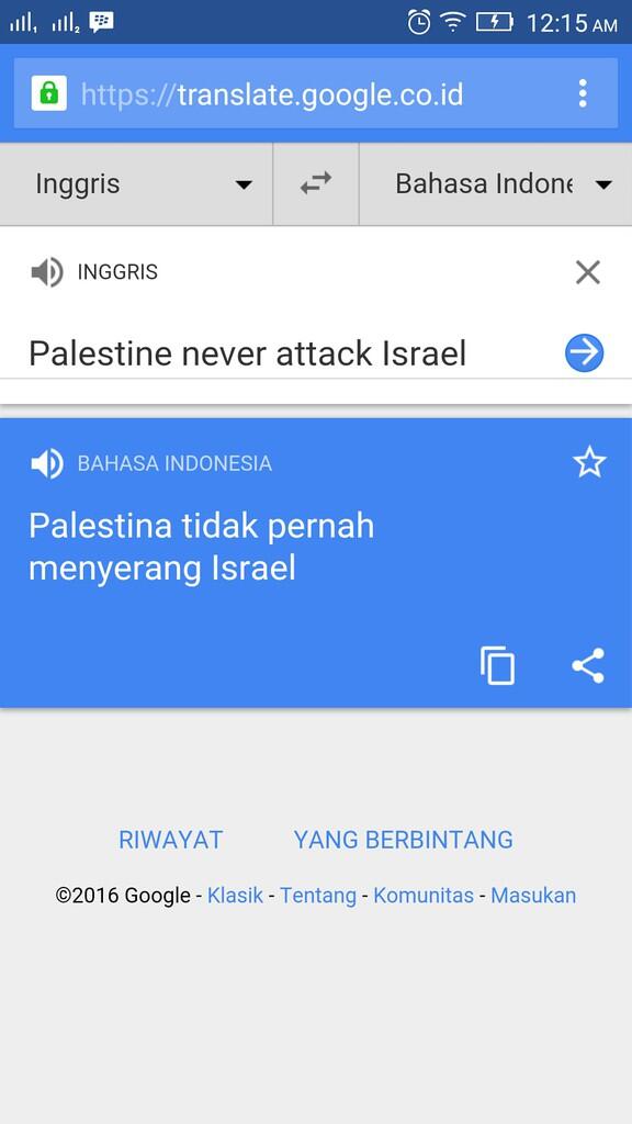 Google translate ini: &quot;Israel never attack Palestine&quot;, terus coba kebalikannya