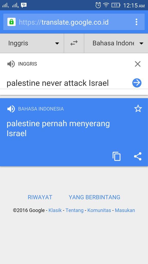 Google translate ini: &quot;Israel never attack Palestine&quot;, terus coba kebalikannya