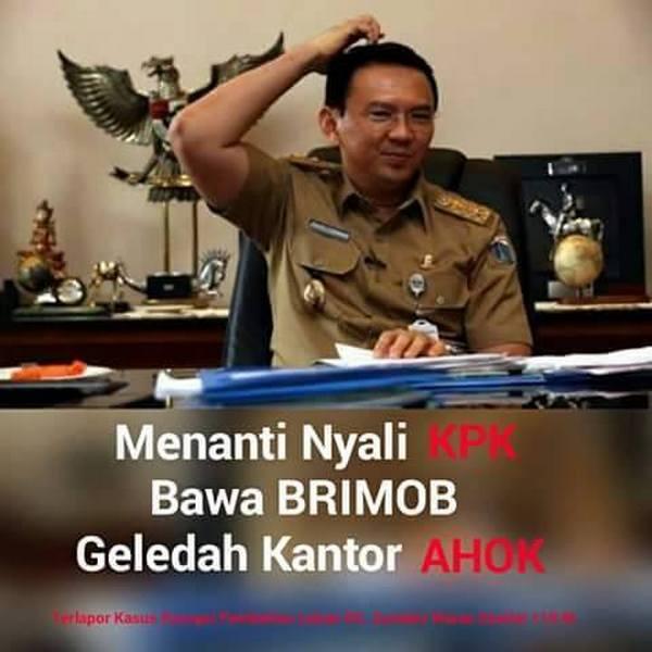 KPK Bersama Brimob Bersenjata Tak Berani Geledah Kantor Ahok? 