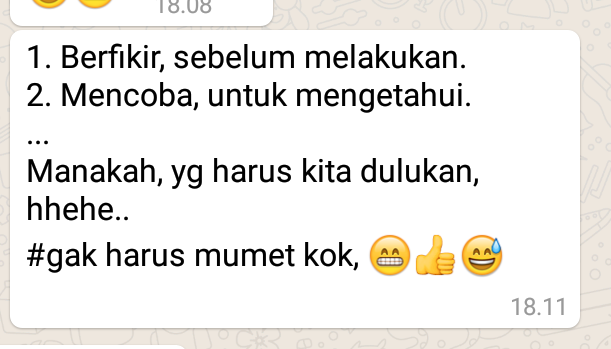 Duluan mana, 1. Berfikir sebelum bertindak atau 2. Mencoba untuk mengetahui
