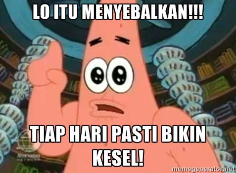 &#91;KUMPULAN MEME GOKIL&#93; Kelakuan Temen Yang Suka Bikin Baper