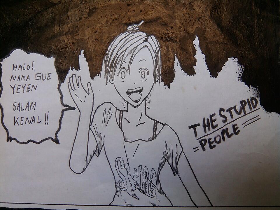 Baca komik buatan ane gan, judulnya, THE STUPID PEOPLE