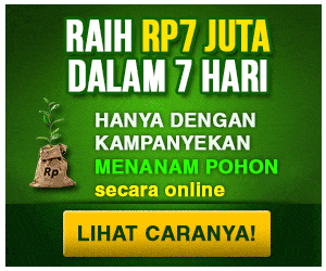 Raih Rp.7 Juta dalam 7 hari hanya dengan mengkampanyekan menanam pohon secara online