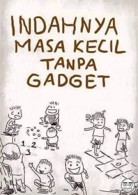 Betapa Indahnya Masa Kecil Tanpa Gadget