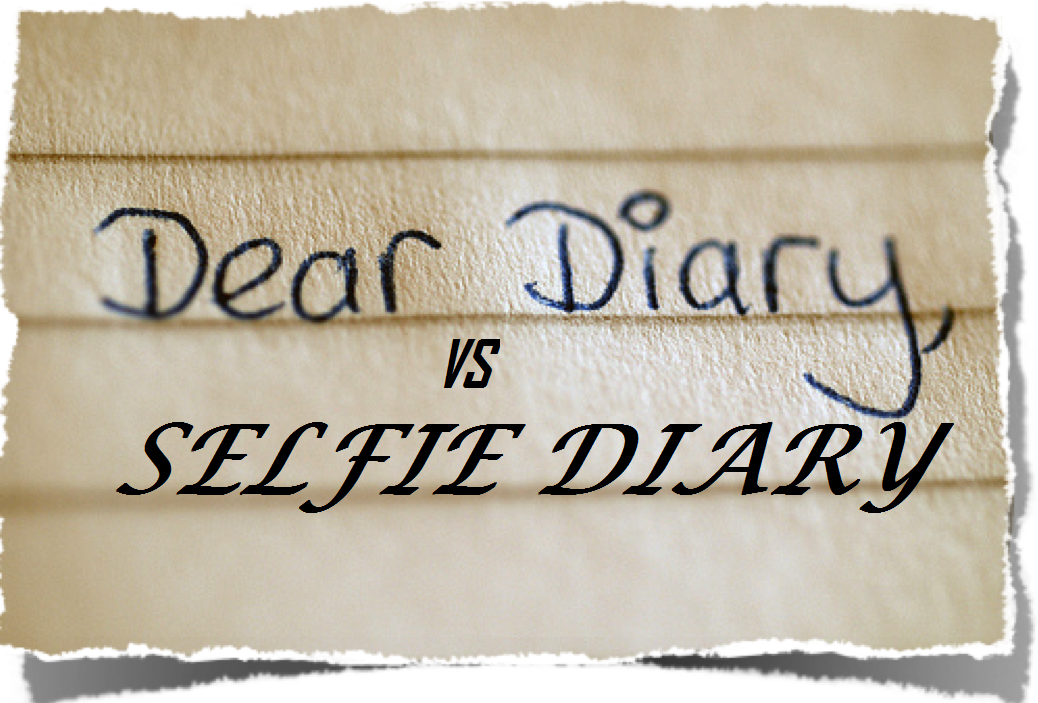 Diary Book versus Selfie Diary !