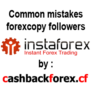 Kesalahan yang biasa terjadi dalam forexcopy system Instaforex