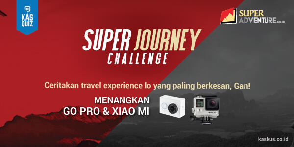 KasQuiz Super Journey : Cuma Buat Agan Yang Ngaku Berjiwa Adventure !!!