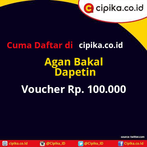 Dapatkan Voucher Rp. 100 ribu Cuma Dengan Registrasi di Cipika.co.id