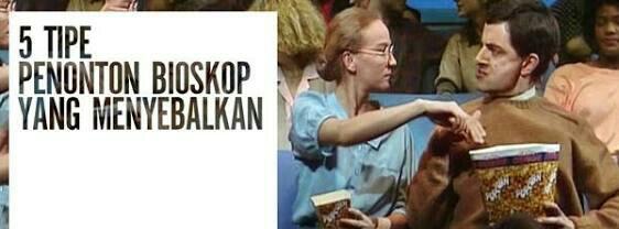 5 Tipe Penonton Bioskop yang Menyebalkan 