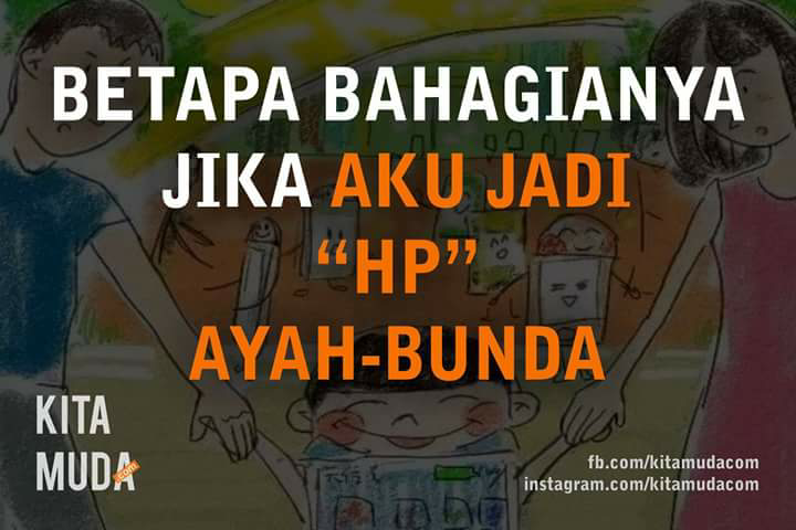 betapa bahagianya aku bisa jadi HP ayah dan bunda