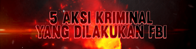 &#91;VIDEO&#93; 5 Aksi Kriminal yang Dilakukan FBI