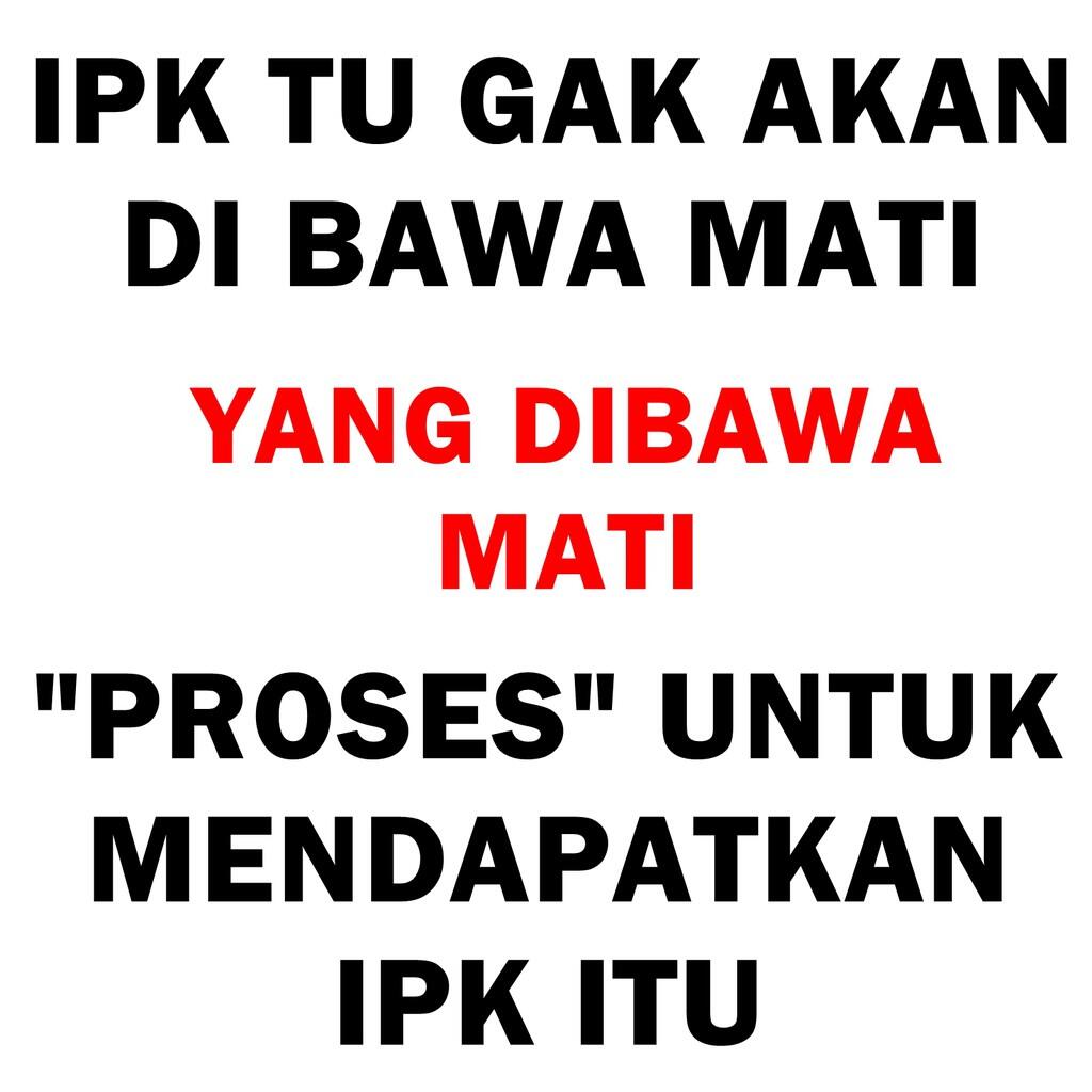 IPK TINGGI BUAT APA ???