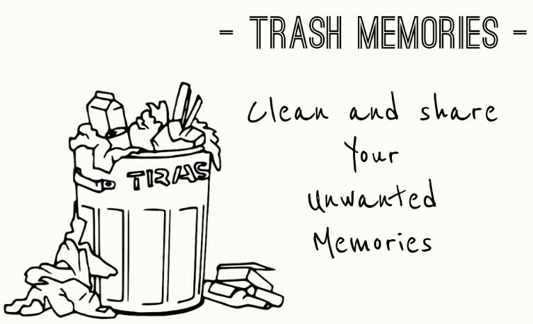 TRASH MEMORIES