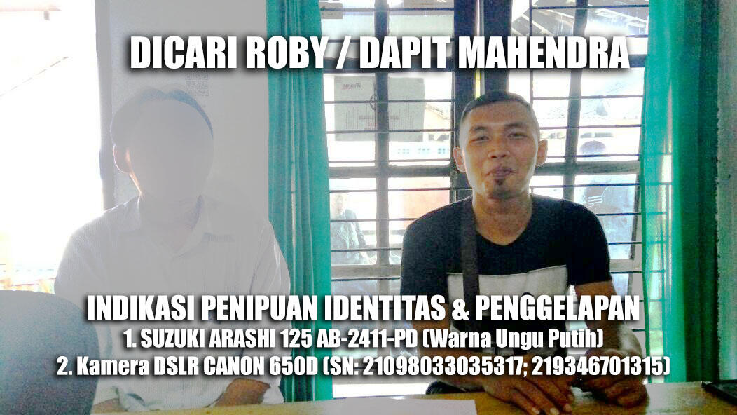 Dicari Roby / Dapit Mahendra, Indikasi Penipuan - Penggelapan Kamera & Motor di Jogja