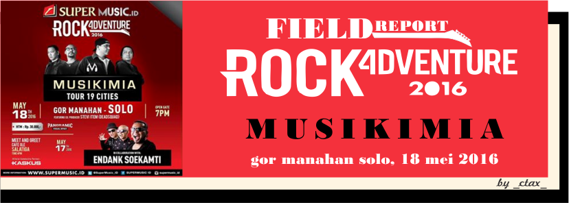 &#91;FR COMPETITION&#93; KONSER SUPERMUSIC.ID (ROCK ADVENTURE 2016) MENG EDAN KAN KOTA SOLO