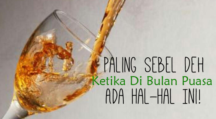Paling Sebel Deh Ketika Di Bulan Puasa Ada Hal-Hal Ini!