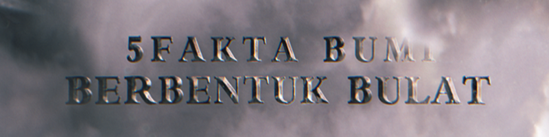 &#91;VIDEO&#93; 5 Fakta Bumi Berbentuk Bulat 