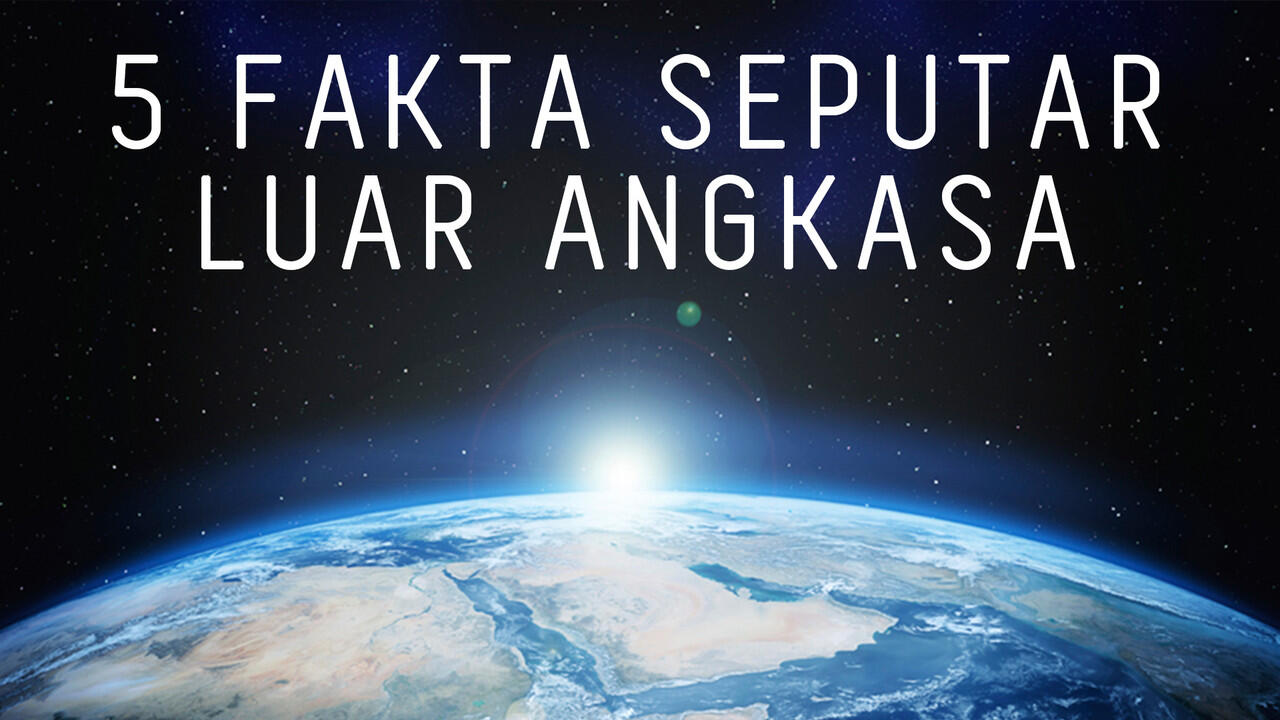 5 Hal seputar luar angkasa yang jarang di ketahui ( Explained With Video )