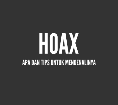 Tips untuk Mengenali Berita Hoax *biar ga gampang ketipu