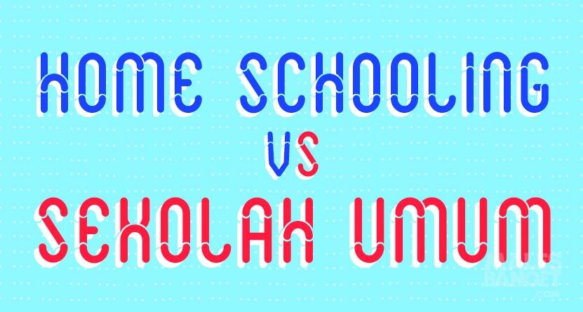 Home Schooling vs Sekolah Umum