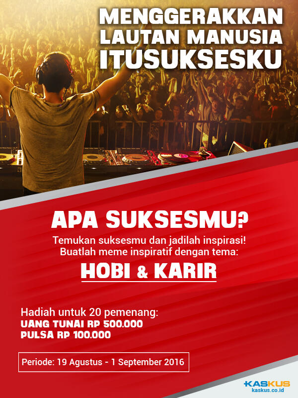 Sukses Ala Agan Kayak Gimana? Tunjukkan Kepada Dunia dengan #ITUSUKSESKU !