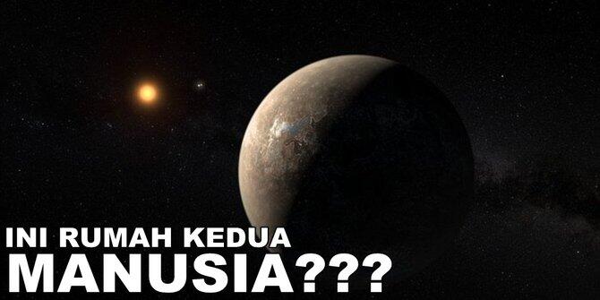 Proxima b, Calon Planet yang Menjadi Rumah Kedua Manusia