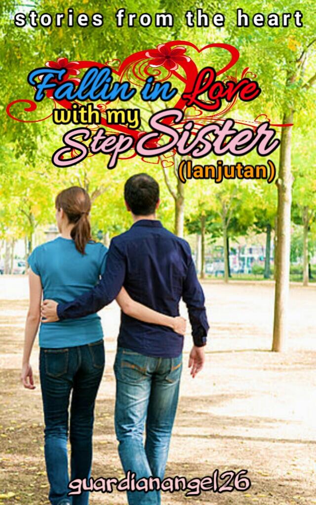 &#91;LANJUTAN&#93; Fallin In Love With My Step Sister