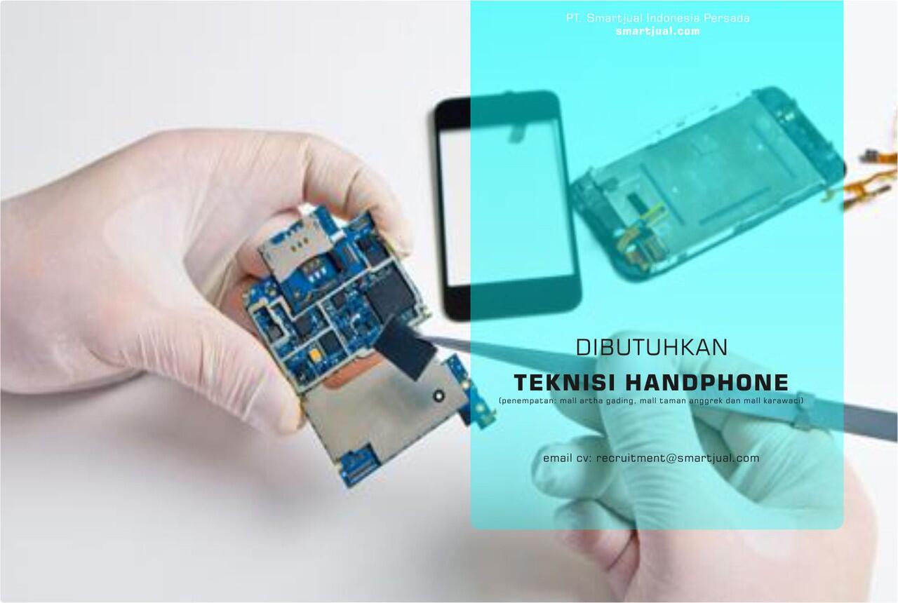 Dibutuhkan: Teknisi Handphone