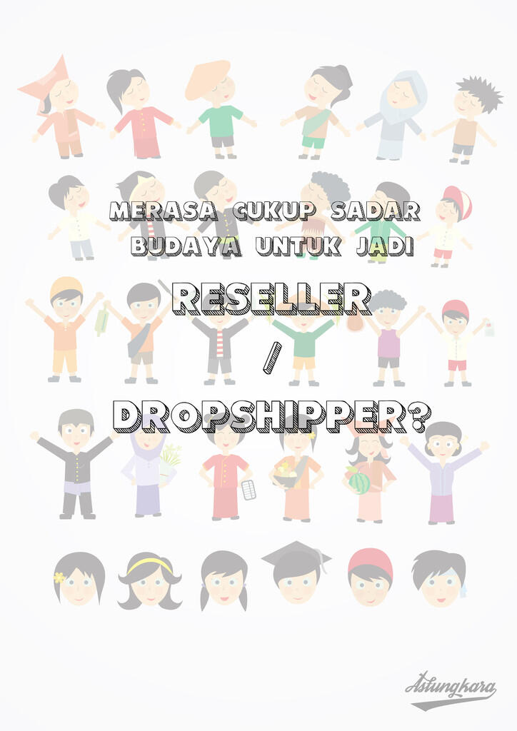 Merasa Cukup Sadar Budaya Untuk Menjadi Reseller/Dropshipper Astungkara Batik?