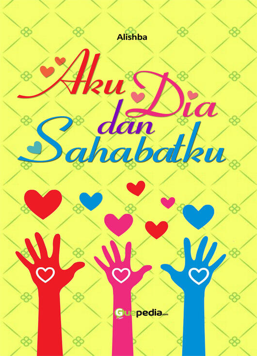 Aku Dia dan Sahabatku