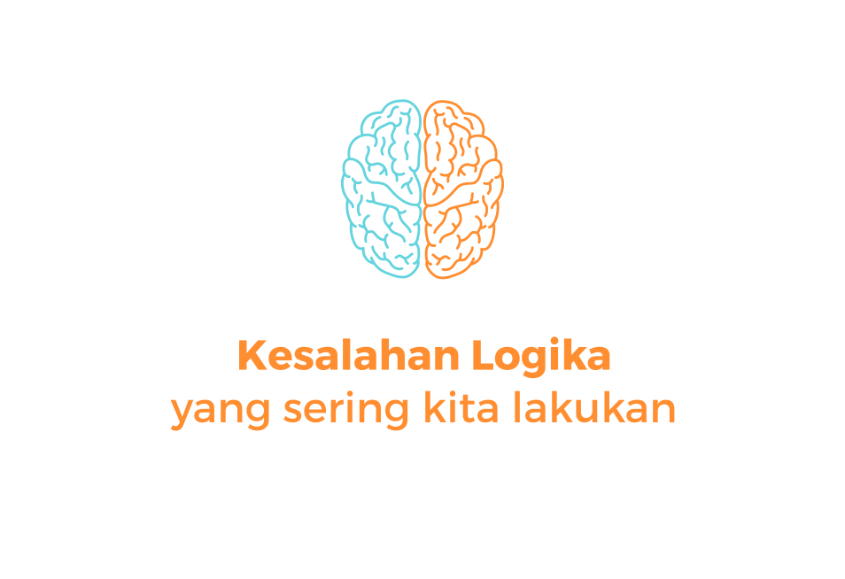 Kesalahan Logika Yang Orang Indonesia Sering Lakukan!