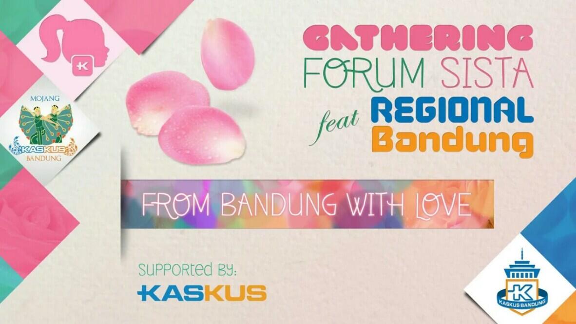&#91;FR&#93; Gathering Forum Sista feat Reg. Bandung : &quot;From Bandung With Love&quot;