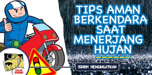 Tips Aman Berkendara Saat Menerjang Hujan (Rider, Wajib Dibaca)