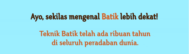 &#91;WAJIB BACA&#93; Ternyata Batik Sudah Ada Ribuan Tahun lalu Loh!!
