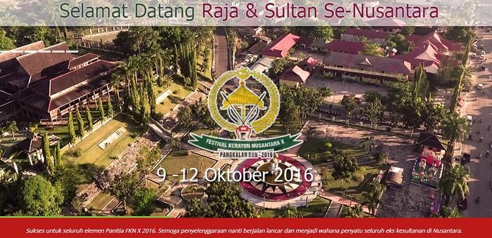 {LIVE POSTING} – FESTIVAL KERATON NUSANTARA X DI PANGKALAN BUN, 9-12 OKTOBER 2016