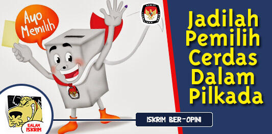 Jadilah Pemilih Cerdas Dalam Pilkada, Kawal Mereka Dari Sekarang, Gan!