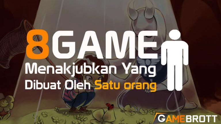 8 Game Menakjubkan yang Dibuat Oleh Satu Orang