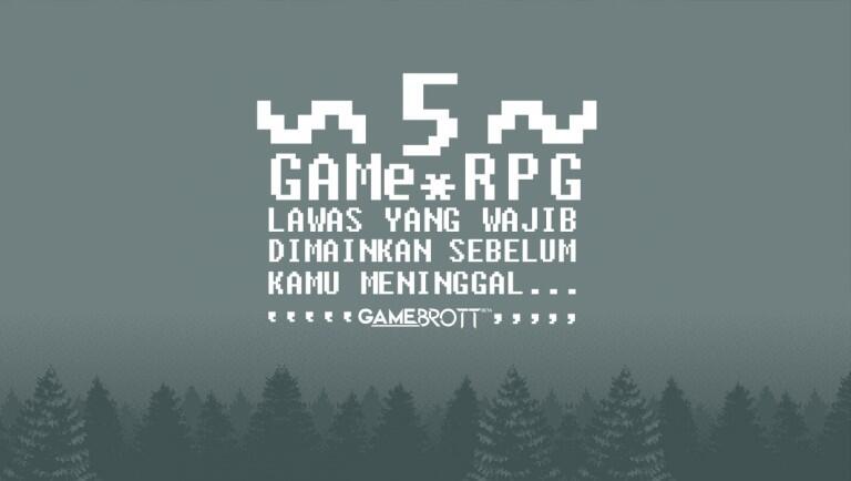 5 Game RPG Lawas Yang Wajib Dimainkan Sebelum Kamu Meninggal