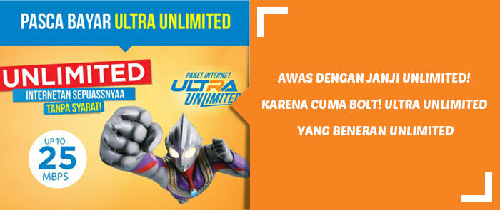 Awas Dengan Janji Unlimited! Karena Cuma BOLT! Ultra Unlimited Yang Beneran Unlimited