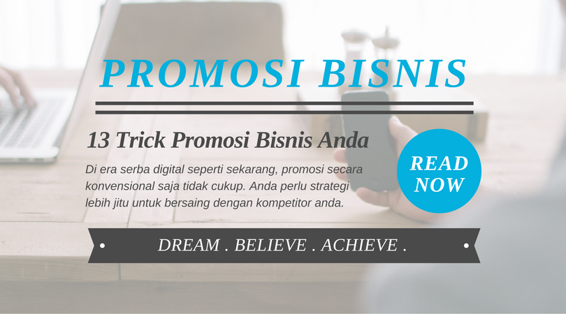 13 Cara Ampuh Mempromosikan Bisnis Anda