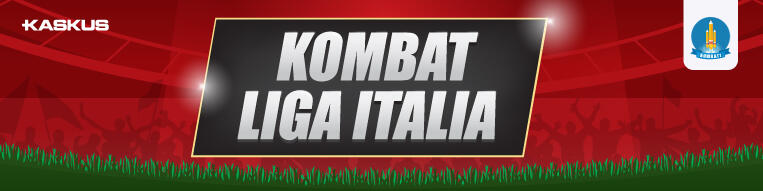 &#91;KOMBAT LIGA ITALIA&#93; Apa Sih yang Menarik Dari Serie A Italia ? 