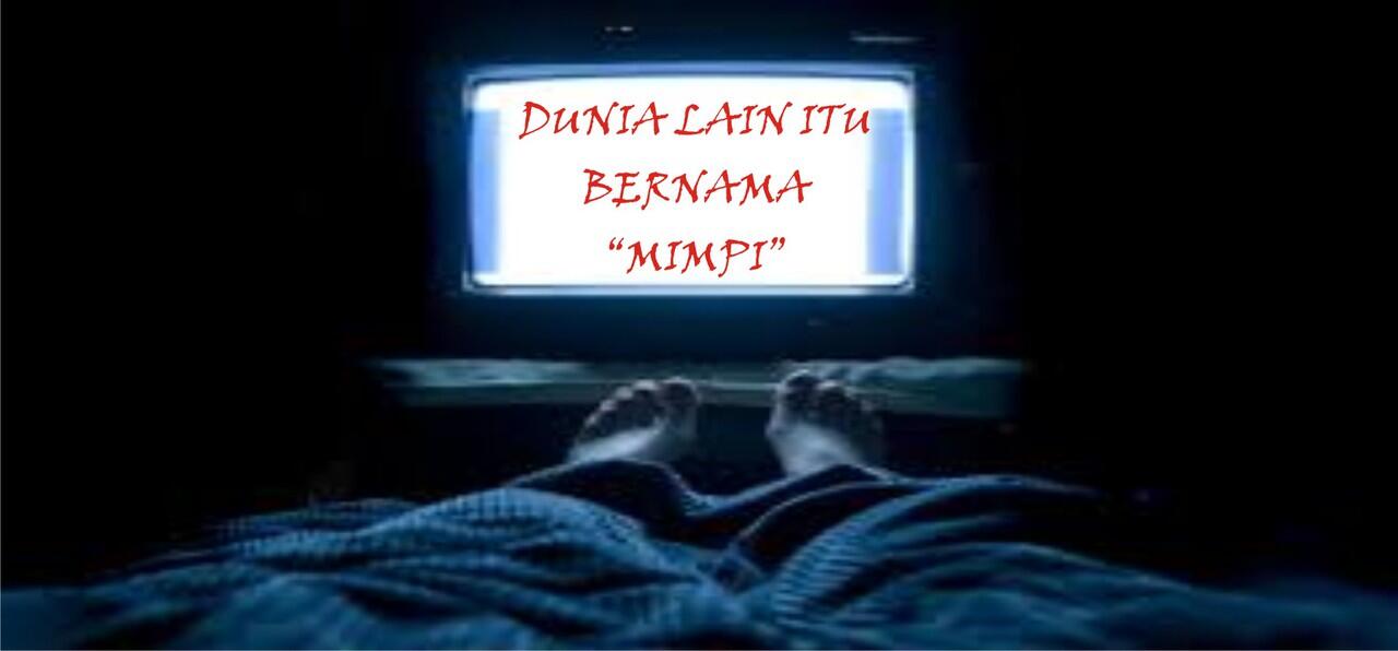 Mereka bilang dunia lain itu &quot;hanya&quot; mimpi